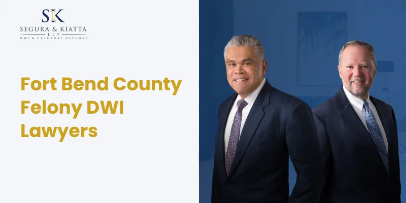felony dwi lawyer in fort bend county felony dwi lawyer in fort bend county